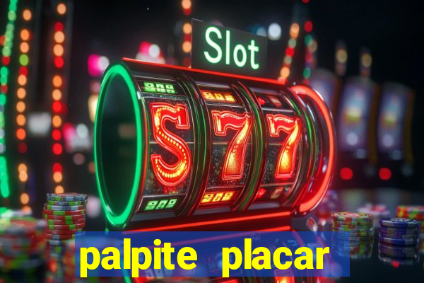 palpite placar exato de hoje